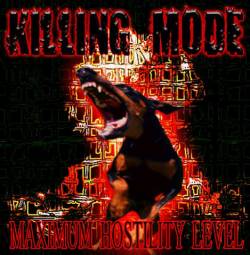 Killing Mode : Maximum Hostility Level